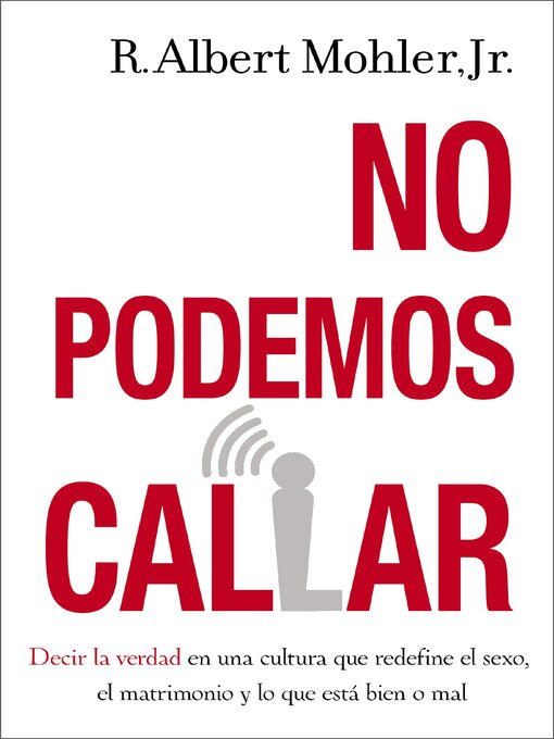 Title details for No podemos callar by R. Albert Mohler, Jr. - Available